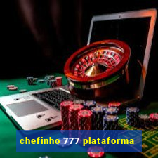 chefinho 777 plataforma